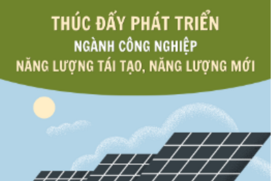 [Infographic] Thúc đẩy phát triển ngành công nghiệp năng lượng tái tạo, năng lượng mới