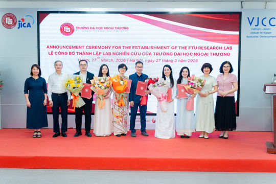 Trường Đại học Ngoại thương thành lập Lab nghiên cứu chuẩn mực quốc tế, tăng tốc đổi mới sáng tạo