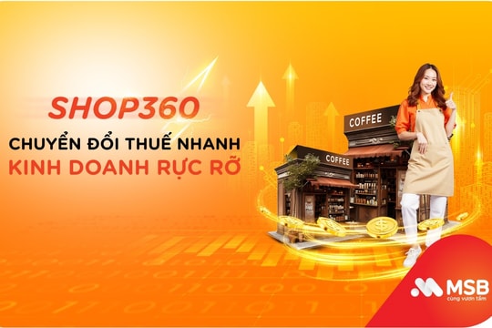 MSB đồng hành cùng hộ kinh doanh chuyển đổi thuế và số hóa quản trị toàn diện