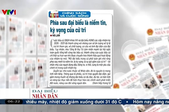 Điểm báo VTV1: Phía sau đại biểu là niềm tin, kỳ vọng của cử tri