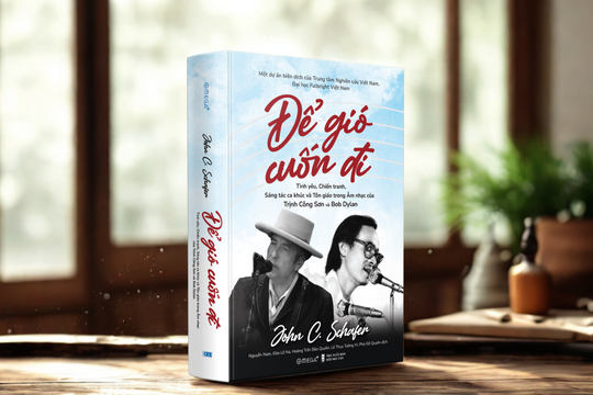 “Để gió cuốn đi” - nghiên cứu công phu về Trịnh Công Sơn và Bob Dylan