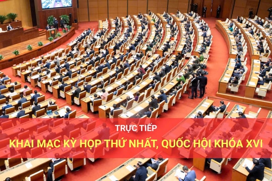 Trực tiếp: Khai mạc Kỳ họp thứ Nhất, Quốc hội Khóa XVI
