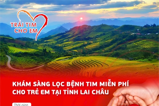 “Trái tim cho em” - khám sàng lọc tim bẩm sinh miễn phí cho trẻ em Lai Châu