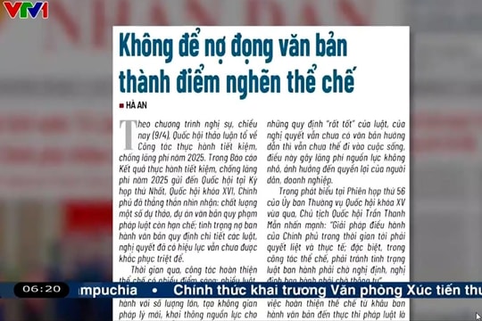 Điểm báo VTV1: Không để nợ đọng văn bản thành điểm nghẽn thể chế