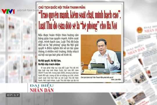 Báo chí toàn cảnh VTV1: "Trao quyền mạnh, kiểm soát chặt, minh bạch cao", Luật Thủ đô (sửa đổi) sẽ là "bệ phóng" cho Hà Nội