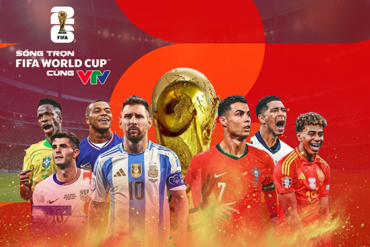 VTV chính thức sở hữu bản quyền FIFA World Cup 2026