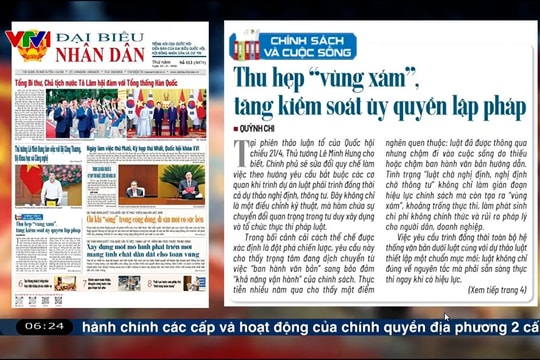 Điểm báo VTV1: Thu hẹp “vùng xám”, tăng kiểm soát ủy quyền lập pháp