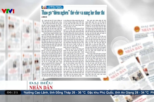 Điểm báo VTV1: Tháo gỡ "điểm nghẽn" thể chế và năng lực thực thi