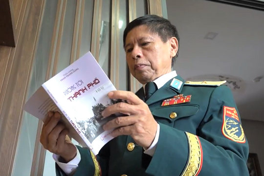 “Đường tới Sài Gòn” trong ký ức của vị tướng trận mạc