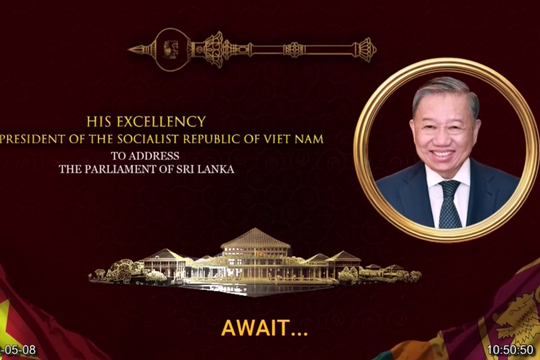 Phát biểu của Tổng Bí thư, Chủ tịch nước Tô Lâm tại Quốc hội Sri Lanka gây ấn tượng với truyền thông