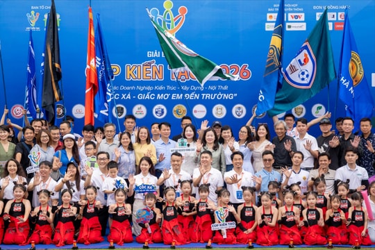 Khai mạc Giải bóng đá Cúp Kiến tạo 2026 tiếp sức giấc mơ “Em đến trường”