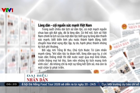 Điểm báo VTV1: Đặt “lòng dân” vào trung tâm của kỷ nguyên phát triển mới