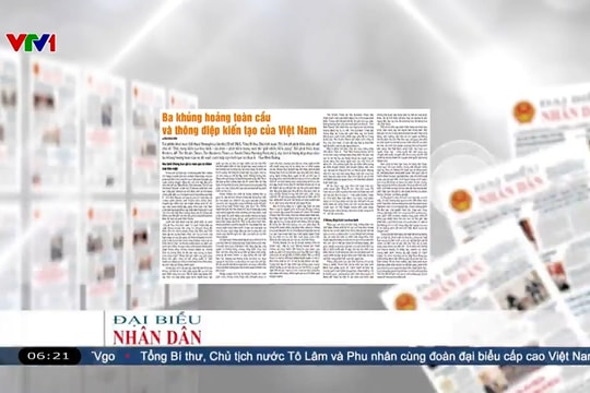 Điểm báo VTV1: Ba khủng hoảng toàn cầu và thông điệp kiến tạo của Việt Nam
