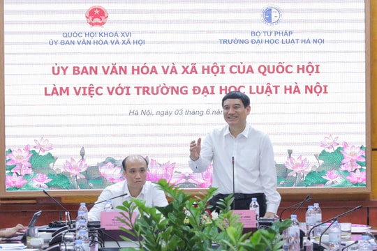 Ủy ban Văn hóa và Xã hội làm việc với Trường Đại học Luật Hà Nội