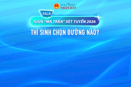 Sắp diễn ra Talkshow: Giữa “ma trận” xét tuyển 2026, thí sinh chọn đường nào?