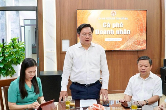 Phú Thọ: Đối thoại cởi mở, đồng hành tháo gỡ khó khăn cho doanh nghiệp