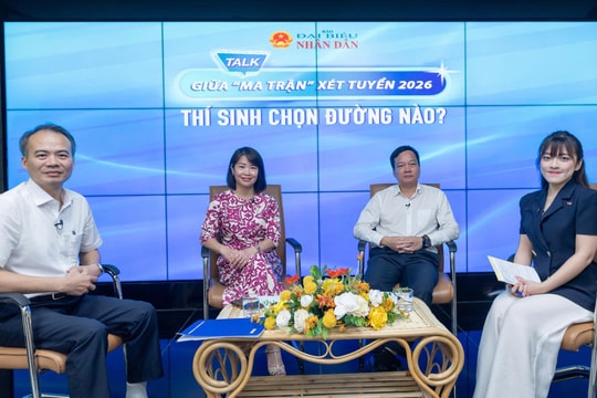 Talkshow “Giữa ‘ma trận’ xét tuyển đại học 2026, thí sinh chọn đường nào?”