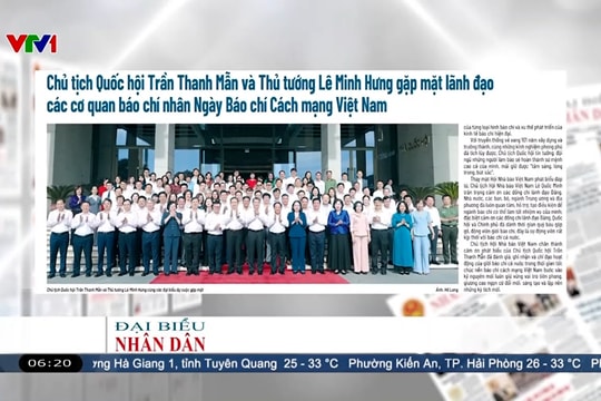 Điểm báo VTV1: Chủ tịch Quốc hội Trần Thanh Mẫn và Thủ tướng Lê Minh Hưng gặp mặt các cơ quan báo chí nhân Ngày Báo chí cách mạng Việt Nam
