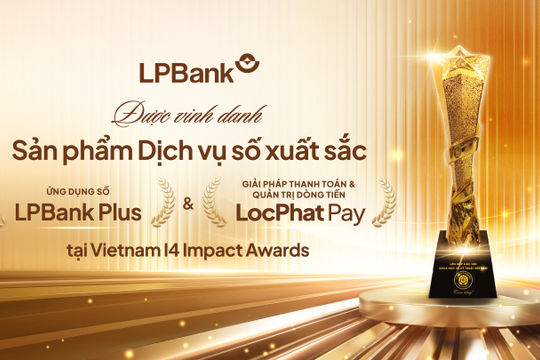 LPBank khẳng định vị thế tiên phong với cú đúp giải thưởng tại Vietnam I4 Impact Awards 2026