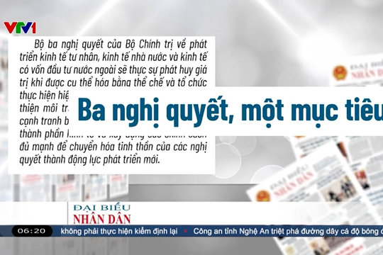 Điểm báo VTV1: Ba nghị quyết, một mục tiêu