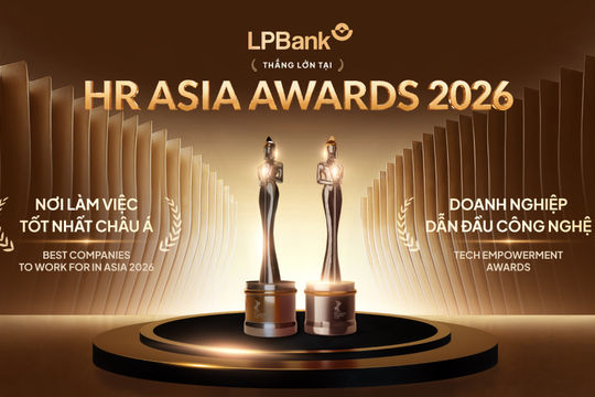 LPBank giành hai giải thưởng lớn tại HR Asia 2026 nhờ chiến lược lấy văn hoá doanh nghiệp làm lợi thế cạnh tranh