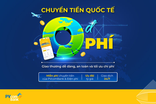 PVcomBank nâng cấp chuyển tiền quốc tế, giúp doanh nghiệp tiết kiệm chi phí và thời gian