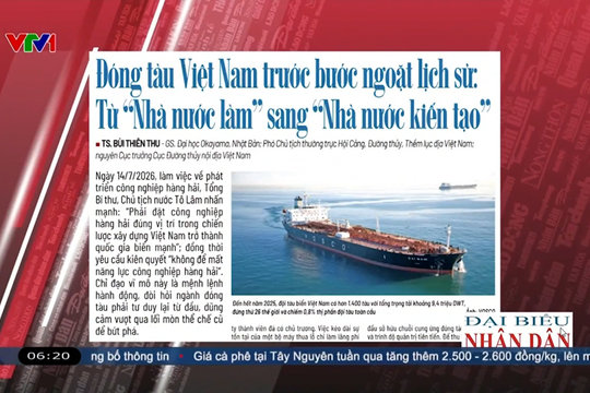 Điểm báo VTV1: Đóng tàu Việt Nam trước bước ngoặt lịch sử: Từ "Nhà nước làm" sang "Nhà nước kiến tạo"