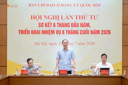 Hội nghị lần thứ tư Ban Chỉ đạo 35 Đảng ủy Quốc hội