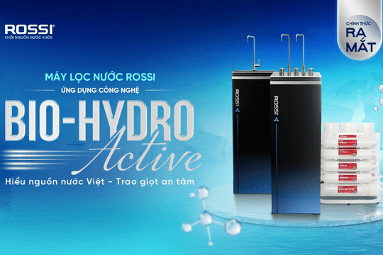 Tân Á Đại Thành ra mắt bộ ba máy lọc nước ROSSI ứng dụng công nghệ Bio-Hydro Active