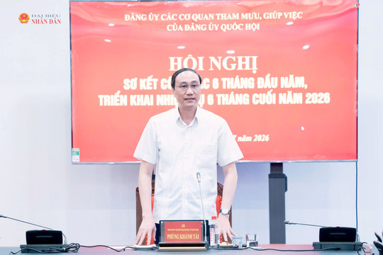 Đảng ủy các cơ quan tham mưu, giúp việc của Đảng ủy Quốc hội sơ kết công tác 6 tháng đầu năm