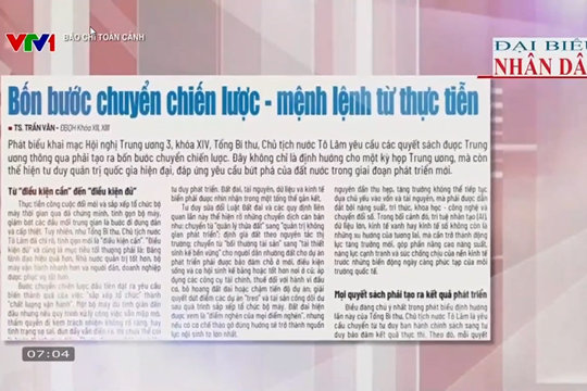 Báo chí toàn cảnh VTV1: Bốn bước chuyển chiến lược - mệnh lệnh từ thực tiễn