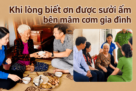 Bữa cơm nghĩa tình ở Hà Tĩnh: Khi lòng biết ơn được sưởi ấm bên mâm cơm gia đình