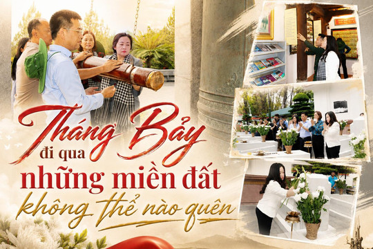 Tháng Bảy đi qua những miền đất không thể nào quên