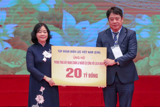 EVN ủng hộ 20 tỷ đồng chăm lo người có công với cách mạng