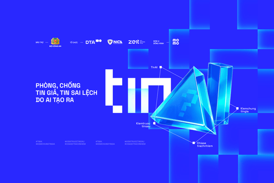 Sắp khởi động Chiến dịch TinAI? chung tay phòng, chống tin giả trong kỷ nguyên số