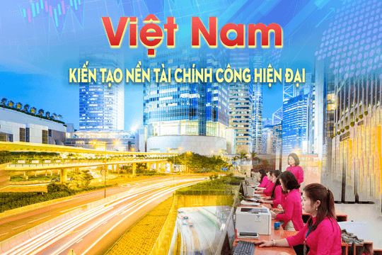 Việt Nam kiến tạo nền tài chính công hiện đại
