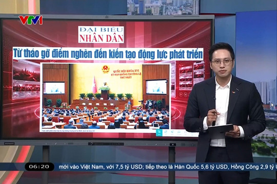 Điểm báo VTV1: Từ tháo gỡ điểm nghẽn đến kiến tạo động lực phát triển