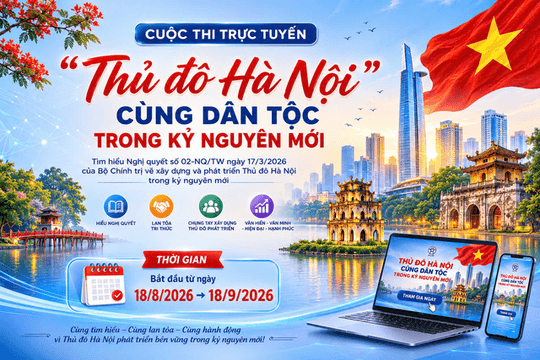 Phát động cuộc thi trực tuyến "Thủ đô Hà Nội cùng dân tộc trong kỷ nguyên mới"