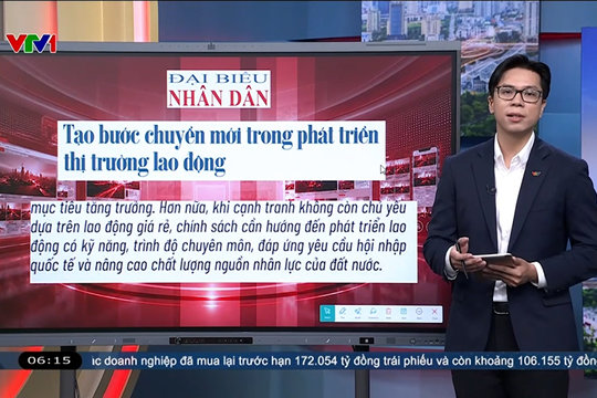 Điểm báo VTV1: Tạo bước chuyển mới trong phát triển thị trường lao động