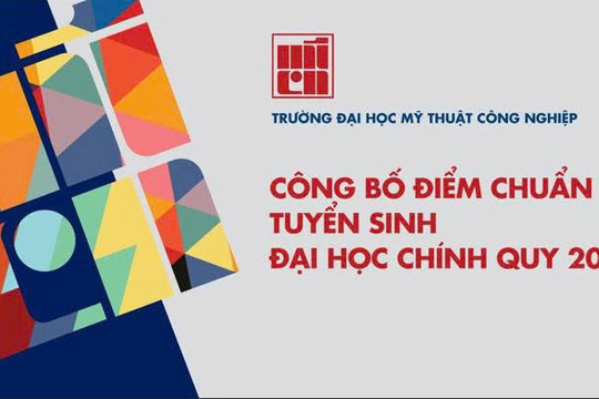 Trường Đại học Mỹ thuật Việt Nam và Trường Đại học Mỹ thuật Công nghiệp công bố điểm chuẩn năm 2026