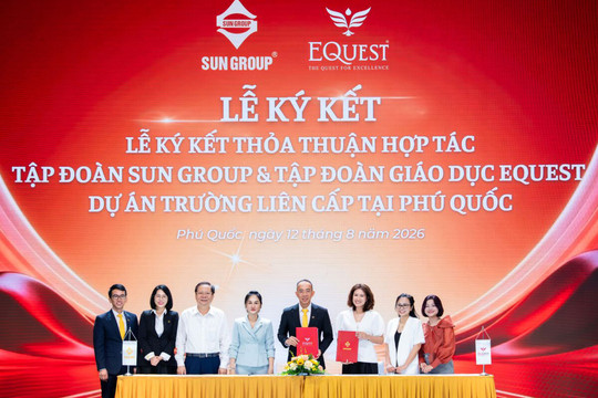 Sun Group hợp tác cùng EQuest phát triển trường liên cấp đạt kiểm định quốc tế tại Phú Quốc
