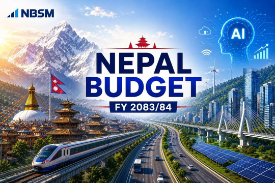 Ngân sách Nepal 2026 - 2027: Thúc đẩy tăng trưởng, cải cách quản trị