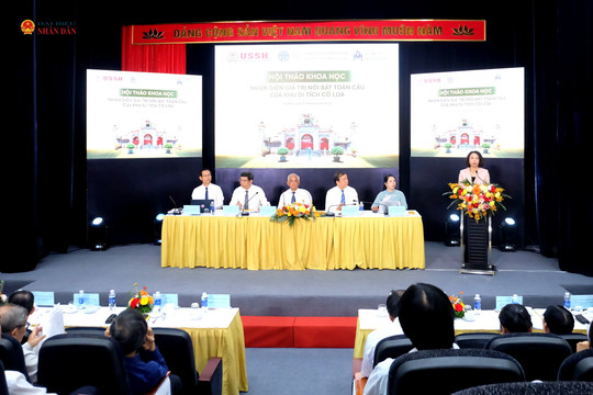 Hội thảo khoa học “Nhận diện giá trị nổi bật toàn cầu của Khu di tích Cổ Loa"