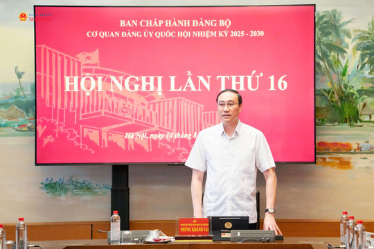 Hội nghị lần thứ 16 Ban Chấp hành Đảng bộ Cơ quan Đảng ủy Quốc hội nhiệm kỳ 2025 - 2030