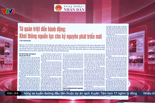 Điểm báo VTV1: Từ quán triệt đến hành động: Khơi thông nguồn lực cho kỷ nguyên phát triển mới