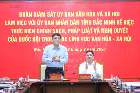 Đoàn giám sát của Ủy ban Văn hóa và Xã hội làm việc với UBND tỉnh Bắc Ninh