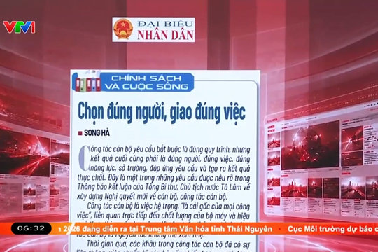 Điểm báo VTV1: Chọn đúng người, giao đúng việc