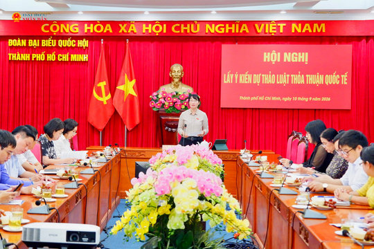 Đoàn ĐBQH TP. Hồ Chí Minh góp ý hoàn thiện Luật Thỏa thuận quốc tế