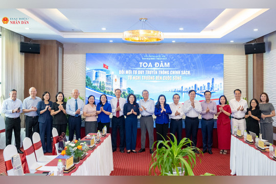 Tọa đàm “Đổi mới tư duy truyền thông chính sách, từ nghị trường đến cuộc sống”