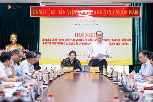 Công bố quyết định giám sát của Ban Thường vụ Đảng ủy Quốc hội đối với Ban Thường vụ Đảng ủy Ủy ban Khoa học, Công nghệ và Môi trường